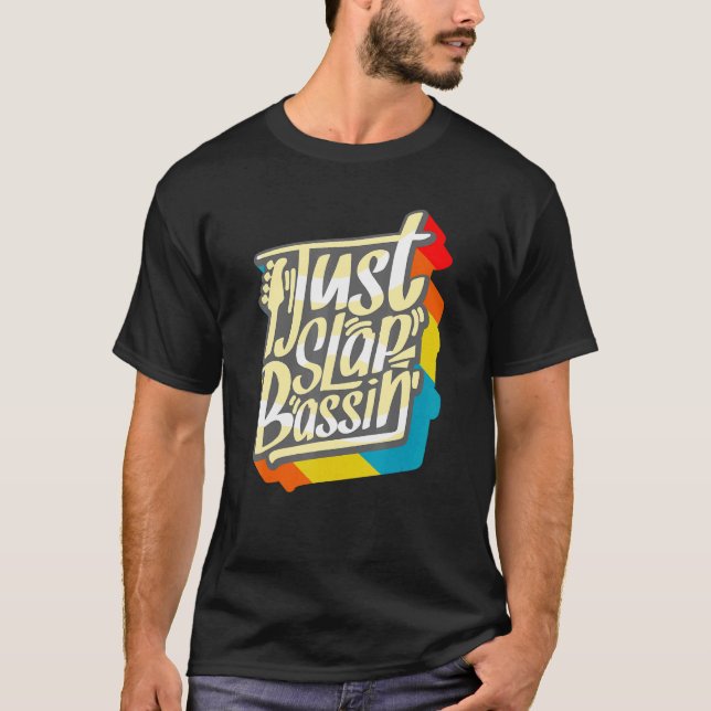 Slap Bass Guitar Jam Session Just Slapbassin Slapb T-Shirt (Front)