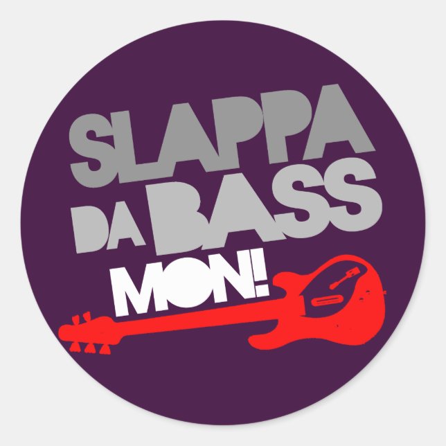 Slappa Da Bass Mon! Classic Round Sticker (Front)