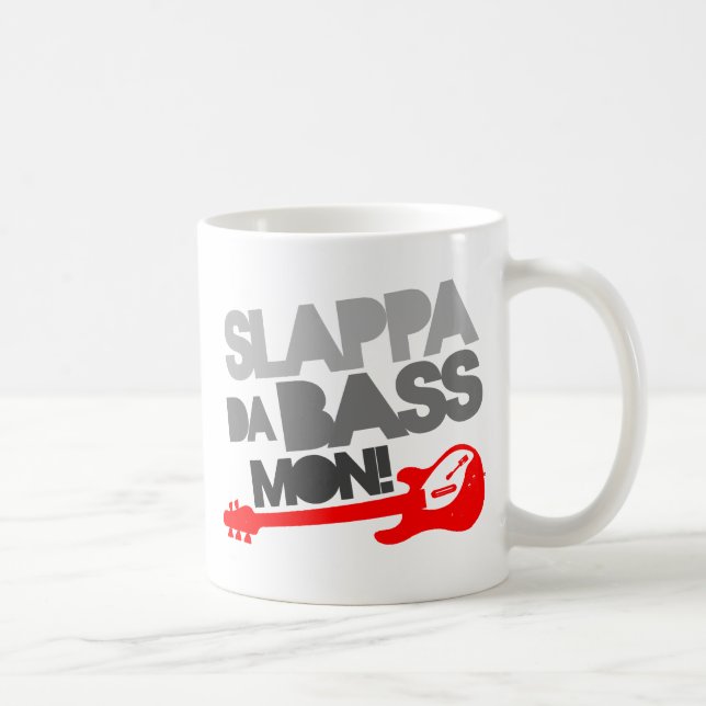 Slappa Da Bass Mon! Coffee Mug (Right)