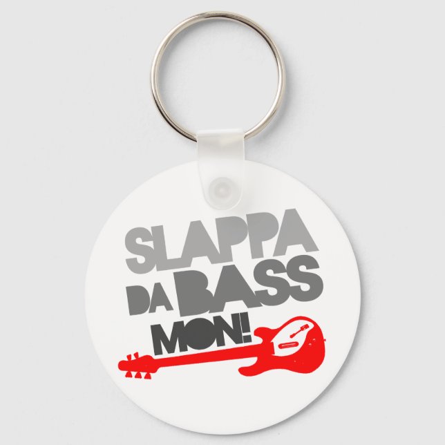 Slappa Da Bass Mon! Key Ring (Front)