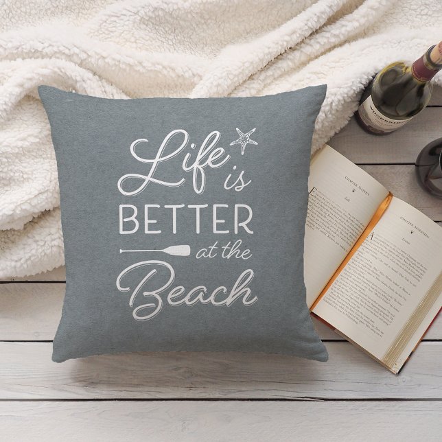 Slate Blue Life Is Better At the Beach Cushion (Creator Uploaded)
