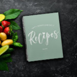 Slate Green White Brush Script Recipe Notebook<br><div class="desc">Charming recipe book in muted green. Personalise with your name and the year. Recipes is written in a black brush script with a doodled heart replacing the dot over the i.</div>
