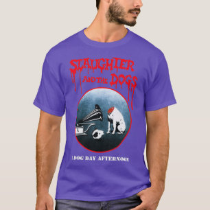 SLAUGHTER AND THE DOGS MERCH T-Shirt