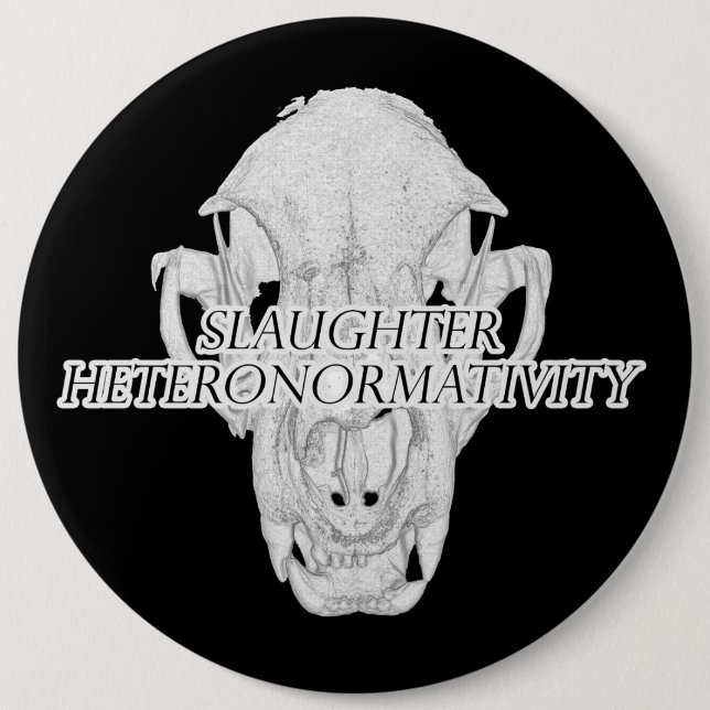 Slaughter Heteronormativity Button (Front)