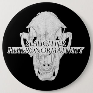 Slaughter Heteronormativity Button