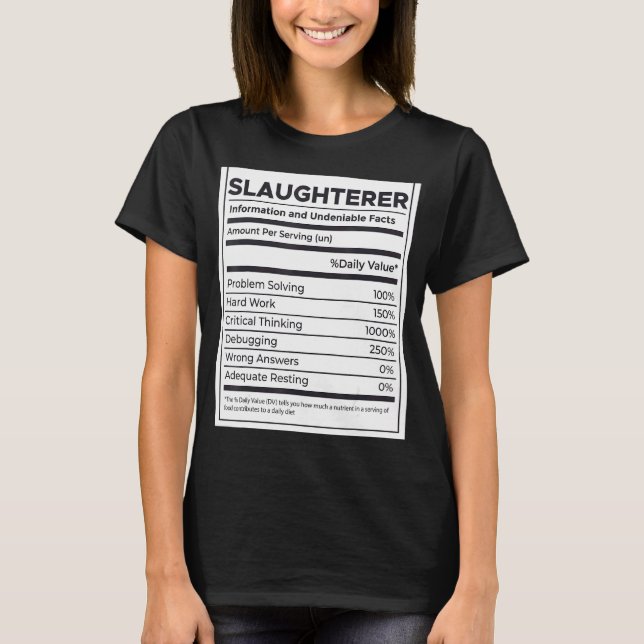 Slaughterer Nutrition Information T-Shirt (Front)