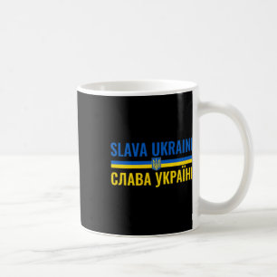 Slava Ukraini Glory To Ukraine Stand With Ukr Stro Coffee Mug