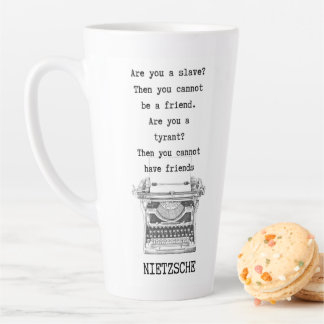 slave or TYRANT philosophy quote by Nietzsche Latte Mug