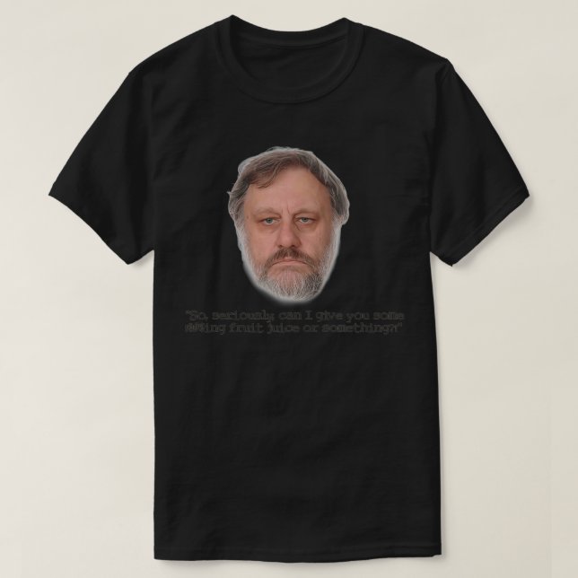 Slavoj Zizek Fruit Juice T-Shirt (Design Front)