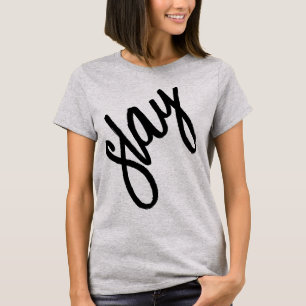 Slay All Day, Modern Minimalist Trendy Stylish  T-Shirt