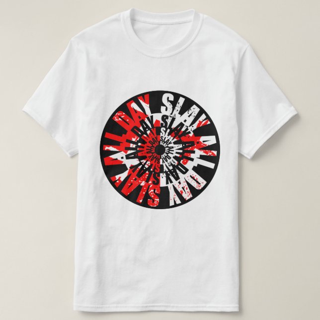 Slay All Day  T-Shirt (Design Front)