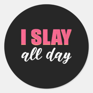 Slay All The Day Pretty Introvert Classic Round Sticker