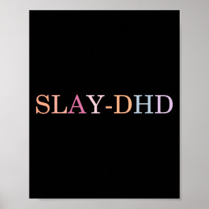 Slay-dhd Funny Design  Poster