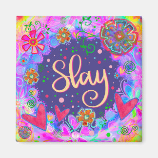 Slay Hearts Pretty Funny Floral Inspirivity Magnet
