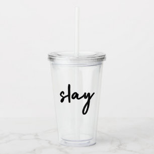 Slay Modern Minimalist Trendy Stylish Urban Acrylic Tumbler