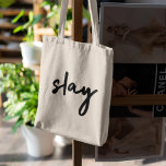 Slay | Modern Minimalist Trendy Stylish Urban Tote Bag<br><div class="desc">Simple,  stylish,  trendy  “slay” urban quote art tote bag in modern minimalist handwriting style typography in off black inspired by beauty,  looking awesome,  killing it and girl power!</div>