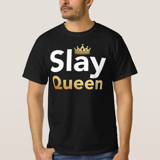Slay Queen - Yas Queen LGBT Gay Pride Meme Saying T-Shirt (Front)