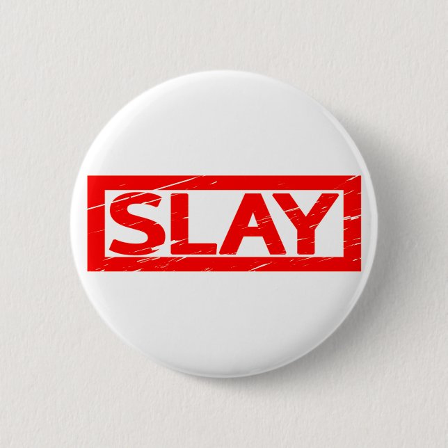 Slay Stamp 6 Cm Round Badge (Front)