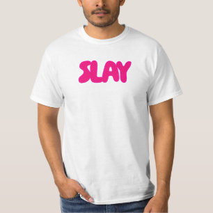 Slay T-Shirt