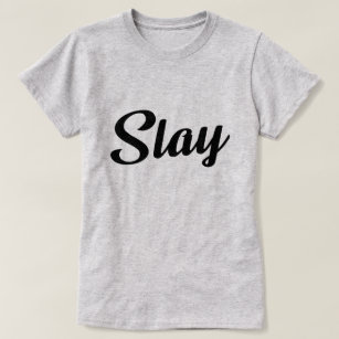 SLAY T-Shirt