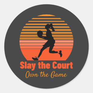 Slay the Court, Own the Game Classic Round Sticker