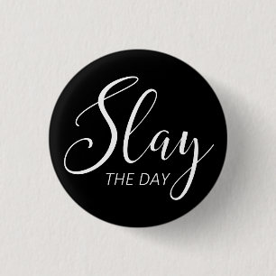 Slay The Day 3 Cm Round Badge