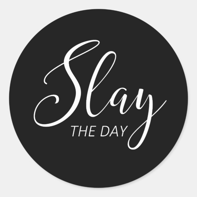 Slay The Day Classic Round Sticker (Front)
