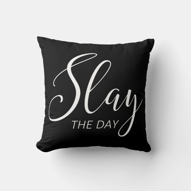 Slay The Day Cushion (Front)