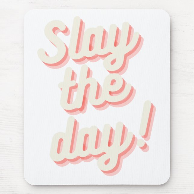 Slay the Day Funny Boss Babe Entrepreneur Mouse Pad (Front)