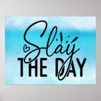 Slay the day poster