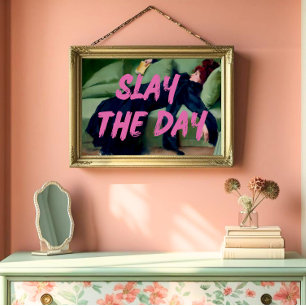 Slay The Day Print Trendy Pink Graffiti Poster