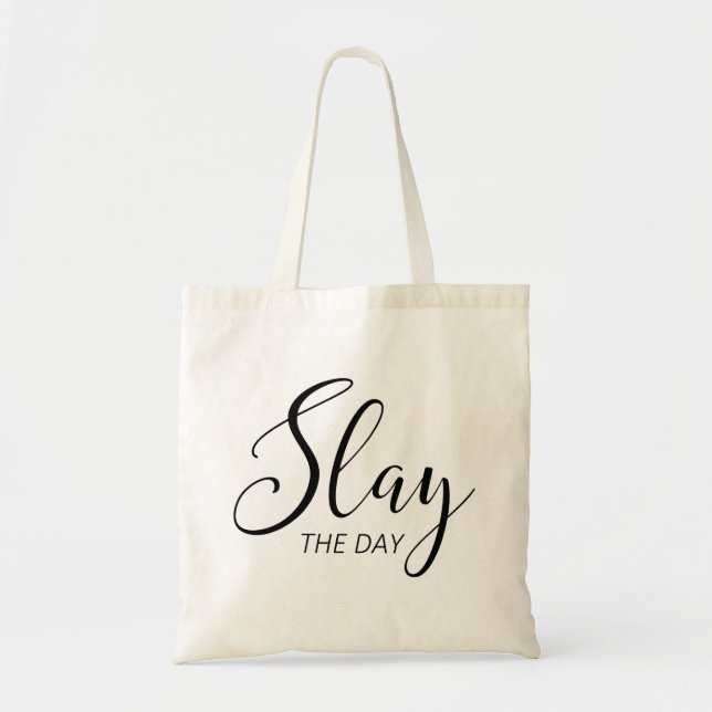 Slay The Day Tote Bag (Front)