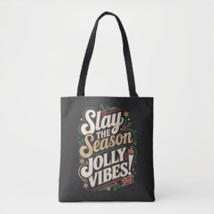 Slay the Season, Jolly Vibes! - Festive Christmas Tote Bag