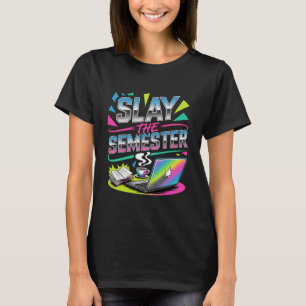 Slay The Semester Y2K Aesthetic College Student T-Shirt
