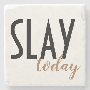 Slay Today Coaster