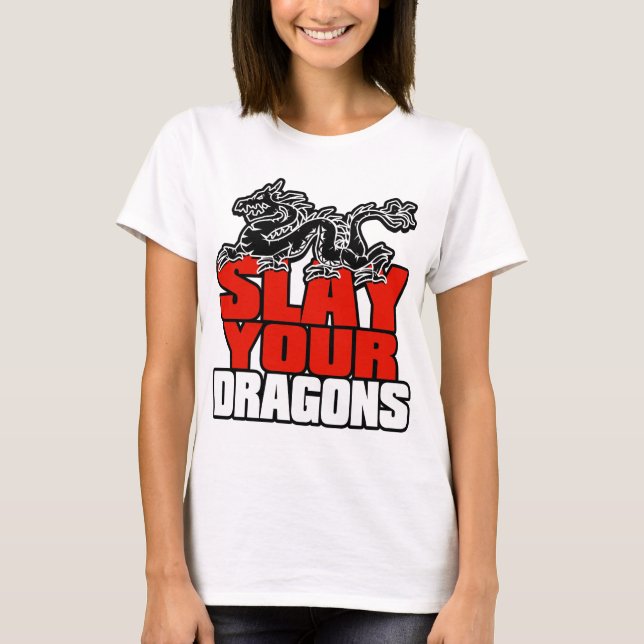 Slay your dragons, Gift for Jordan B Peterson fan T-Shirt (Front)