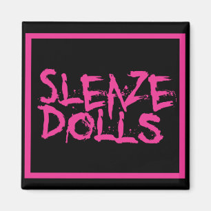 Sleaze Dolls Magnet