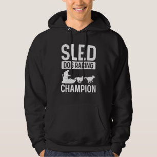 Sled Dog Racing Champion Alaska Mushing Husky Sled Hoodie
