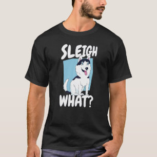 Sled Dog Racing Sledding Husky Sleigh What Mushe T-Shirt