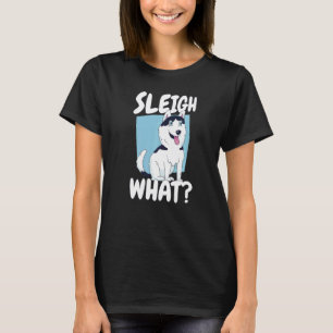 Sled Dog Racing Sledding  Husky Sleigh What  Mushe T-Shirt
