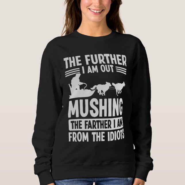 Sled Dog Rider Alaska Mushing Season Husky Sleddin Sweatshirt (Front)