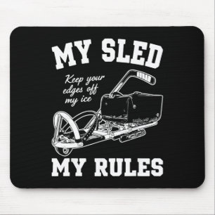 Sled Hockey Players My Sled My Rules Edges Of My I Mouse Pad