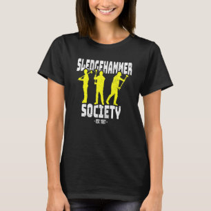 Sledgehammer Society  Home Wrecker  House Demoliti T-Shirt