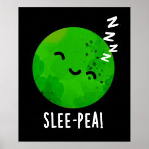 Slee-pea Funny Sleeping Pea Pun Dark BG Poster
