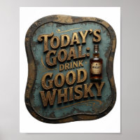 Sleek Gold TODAY'S GOAL DRINK GOOD WHISKY
