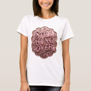 Sleek Pink STILL HUNG OVER Artistic Motif T-Shirt