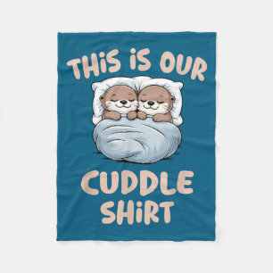 Sleeng Otter Couple This Is Our Cuddle  Fleece Blanket