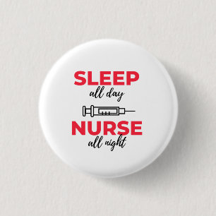 Sleep All Day Nurse All Night 2 3 Cm Round Badge