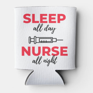 Sleep All Day Nurse All Night 2 Can Cooler
