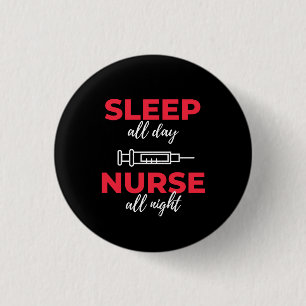 Sleep All Day Nurse All Night 3 Cm Round Badge